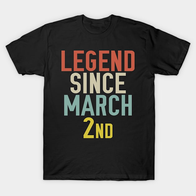 Legend Since March 2nd Cool & Awesome Birthday Gift For kids & mom or dad T-Shirt by foxredb